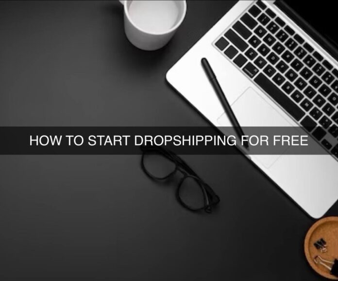 How to start dropshipping for free